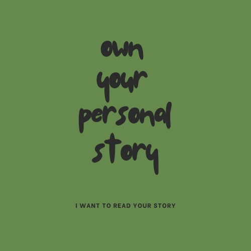 Own your personal history